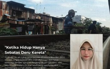 Di Pinggiran Rel, Mimpi Tetap Tumbuh di Tengah Deru Kereta
